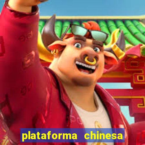 plataforma chinesa de jogo